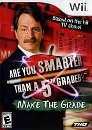 Are You Smarter Than a 5th Grader? Make the Grade - BGC Wii